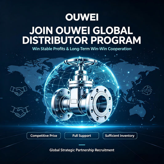 Join OUWEI Global Distributor Program, Win Stable Profits in Industrial Valve Market