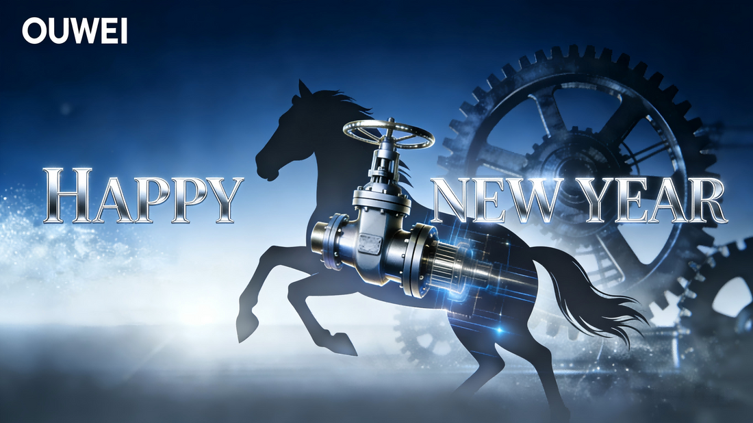 Embark on a New Journey in 2026! Galloping Steeds Start a New Voyage, OUWEI Joins the Valve Industry for a Brilliant New Chapter