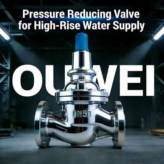 OUWEI Pressure Reducing Valve for High-Rise Building Water Supply