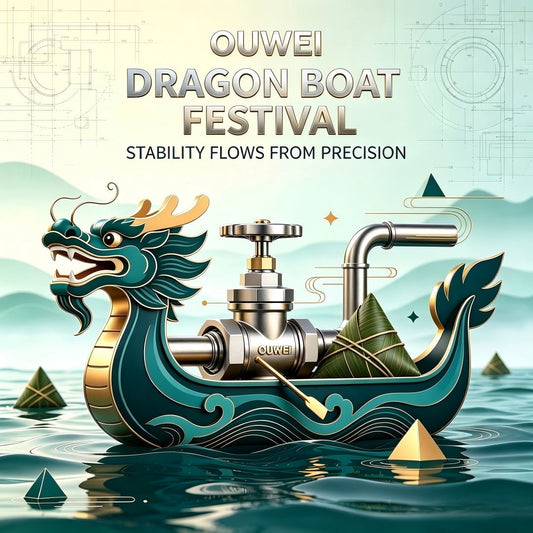 Carry Forward Ingenuity on Dragon Boat Festival, Craftsmanship Guards Original Aspiration-OUWEI Safeguards Industrial Stability